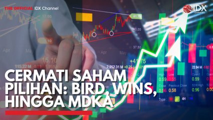 Cermati Saham Pilihan: BIRD, WINS, Hingga MDKA