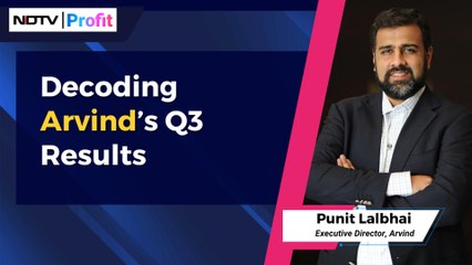 Decoding Arvind’s Q3 Results With Punit Lalbhai | NDTV Profit