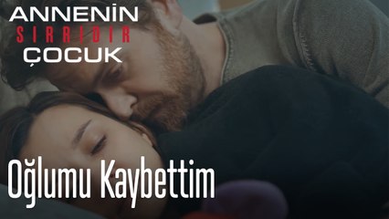 Oğlumu Kaybettim
