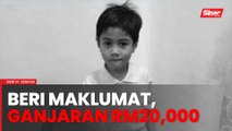 Ganjaran RM20,000 beri maklumat kes bunuh Zayn Rayyan