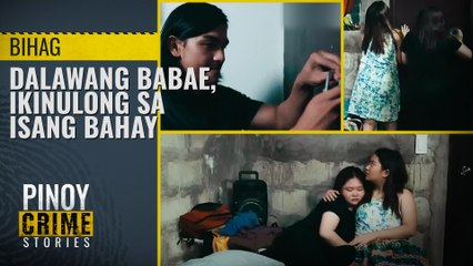 Dalawang babae, ikinulong sa isang bahay | Pinoy Crime Stories Shorts