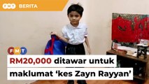 NGO tawar RM20,000 ganjaran kepada pemberi maklumat kes Zayn Rayyan