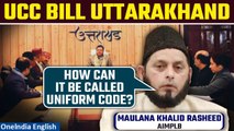 UCC Bill Tabled in Uttarakhand: All India Muslim Personal Law Board member shares opinion| Oneindia