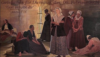 Geistliches für Dienstag, den 06. Februar 2024