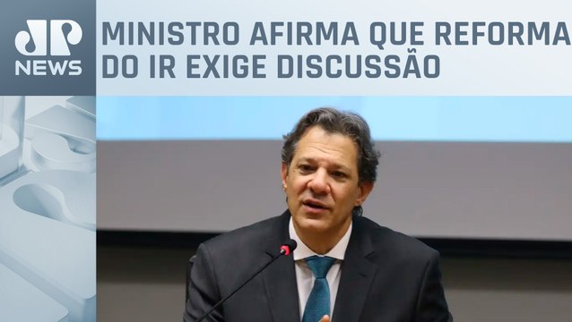 Haddad diz que decisões da sua pasta visam recompor carga tributária