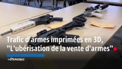 Trafic d'armes imprimées en 3D,  "L'ubérisation de la vente d'armes"