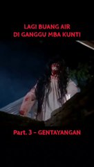 Lagi buang air di ganggu kunti