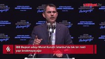 İBB Başkan adayı Murat Kurum: İstanbul’da tek bir riskli yapı bırakmayacağız