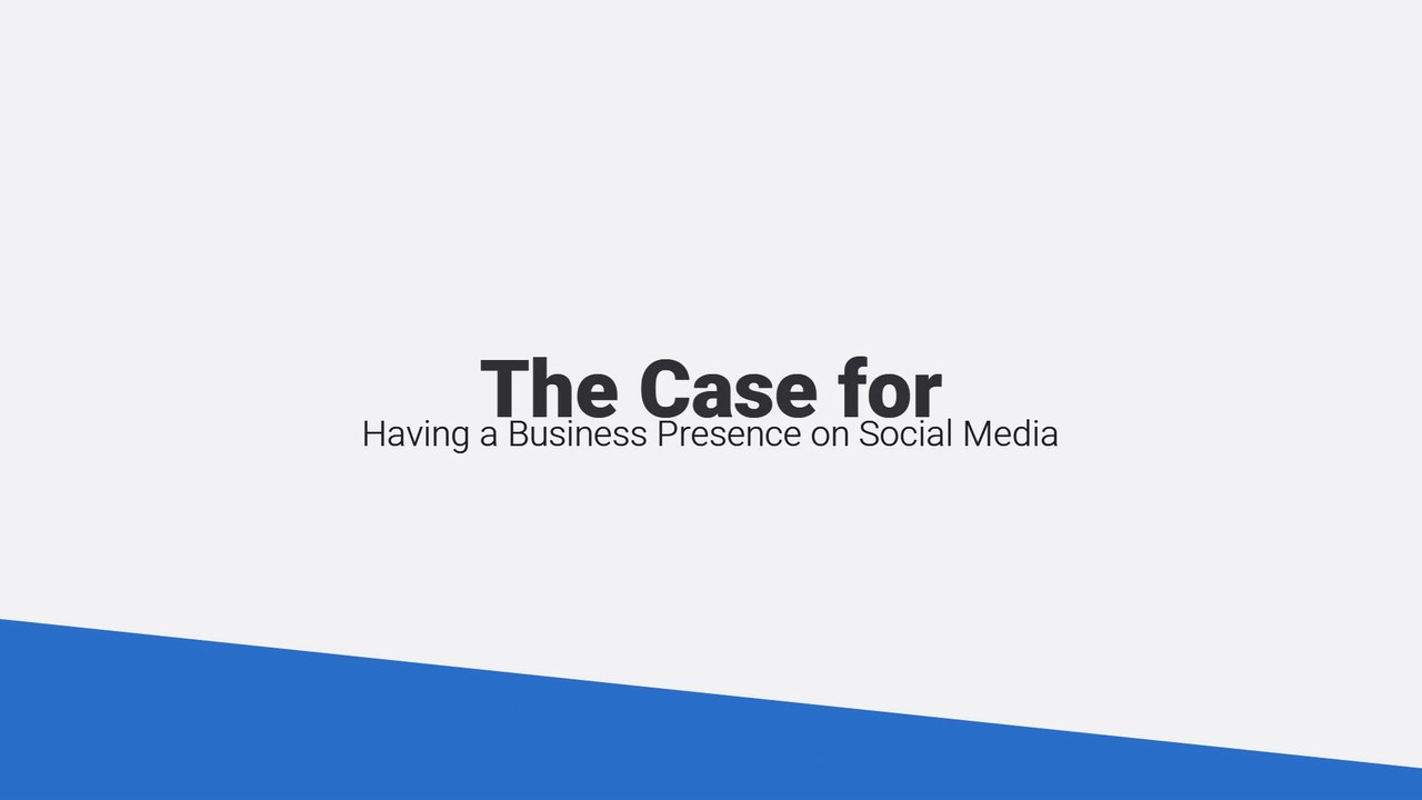 The Case for Having a Business Presence on Social Media