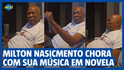 Milton Nascimento se emociona ao ver sua música tocando em novela