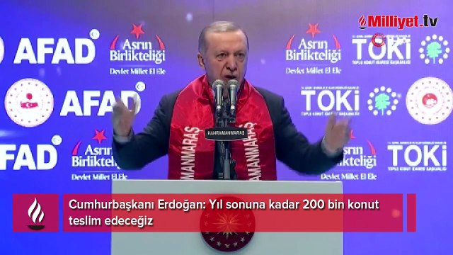 Cumhurbaşkanı Erdoğan: Yıl sonuna kadar 200 bin konut teslim edeceğiz