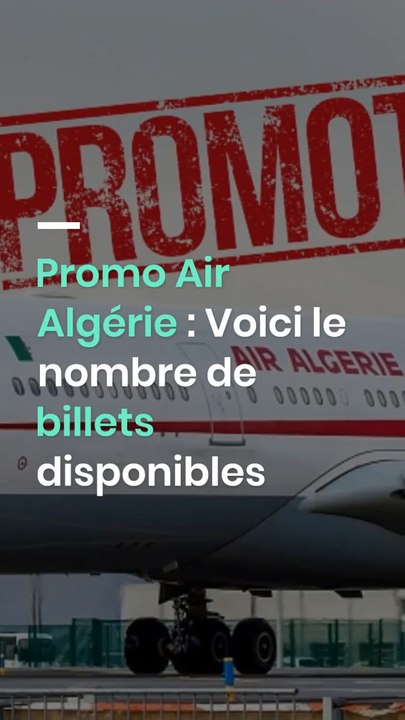 Promo Air Algérie : Voici le nombre de billets disponibles