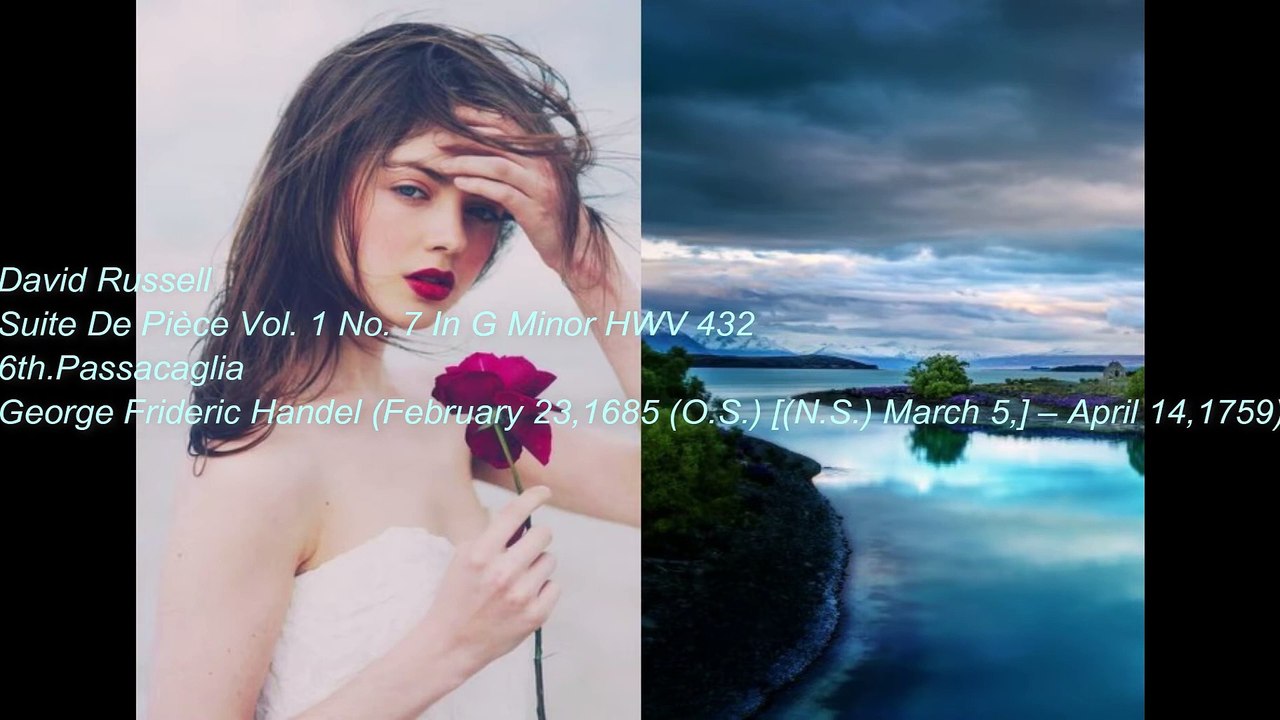 David Russell - Suite De Pièce Vol 1 No 7 In G Minor HWV 432 6th Passacaglia George Frideric Handel