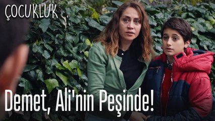 Demet, Ali'nin peşinde! - Çocukluk