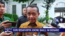 Menteri Investasi Bahlil Lahadalia Tanggapi Hujan Kritik dari Sivitas Akademika ke Jokowi