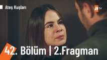 Ateş Kuşları 42. Bölüm 2. Fragman | 