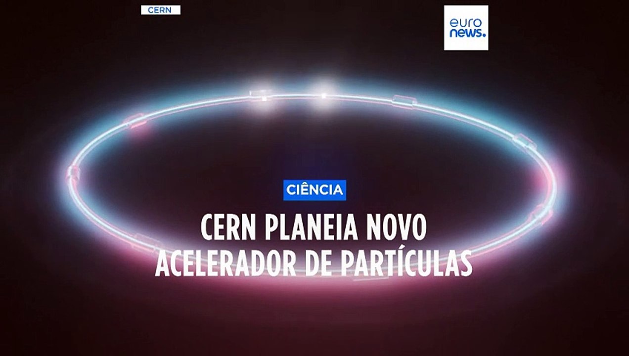 CERN quer novo acelerador de partículas até 2040
