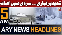 ARY News 5 AM Headlines 7th February 2024 | Heavy snowfall -Latest Weather Updates