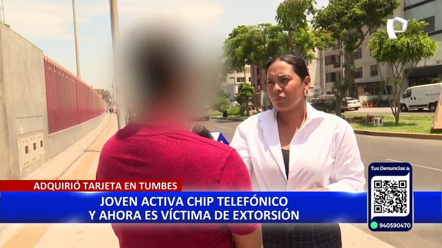 Joven compra chip móvil en Tumbes y ahora extorsionadores le exigen 50 mil soles