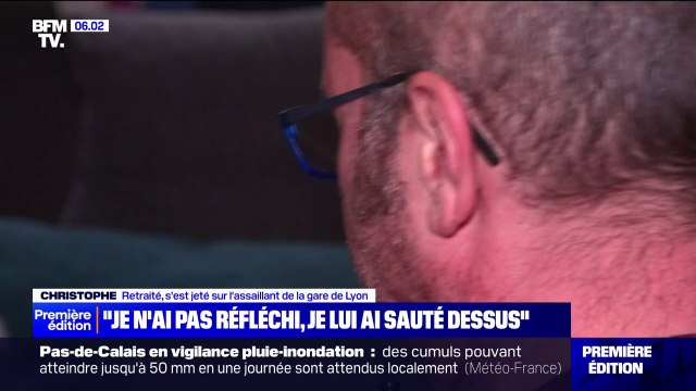 Je n'ai pas réfléchi, je lui ai sauté dessus : Christophe, qui s'est interposé lors de l'attaque de la gare de Lyon, témoigne
