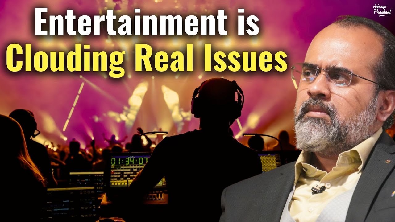 Entertainment is clouding real issues || Acharya Prashant (2022)
