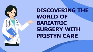 Discovering the World of Bariatric Surgery with Pristyn Care