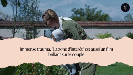 Immense trauma, "La zone d'intérêt" est aussi un film brillant sur le couple