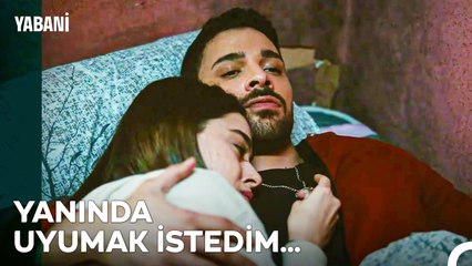 Belki De Son Gecemiz... - Yabani 21. Bölüm