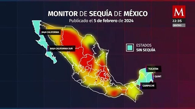 Mapa de sequía en México, casi todo el país afectado, solo dos estados libres de la crisis