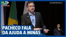 Pacheco: “Temos um trabalho político de defender o estado de Minas Gerais”