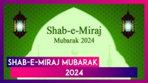 Shab-e-Miraj Mubarak 2024 Messages, Wishes, Greetings And Images To Share On Auspicious Occasion
