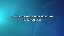 Simple Strategies for Reducing Personal Debt