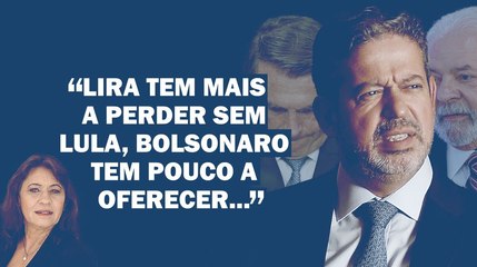 “SEM ALARMISMO: LIRA FAZ CHANTAGEM MAS NÃO TEM INTERESSE EM BATER DE FRENTE COM LULA” | Cortes 247