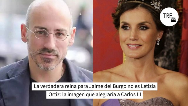La verdadera reina para Jaime del Burgo no es Letizia Ortiz: la imagen que alegraría a Carlos III