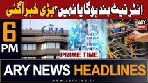 ARY News 6 PM Prime Time Headlines | 7th February 2024 | Internet Shutdown - Big News