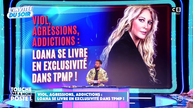 Loana livre un témoignage insoutenable sur cette nuit d'horreur, lorsqu'elle a été violée durant dix heures par un homme qu'elle connait, sur le plateau de Touche pas à mon poste .
