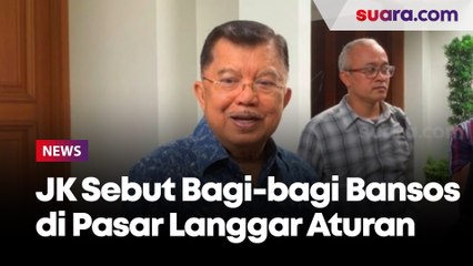 Jusuf Kalla Sebut Bagi-bagi Bansos di Pasar Langgar Aturan: Jangan Dipaksakan Jelang 14 Februari