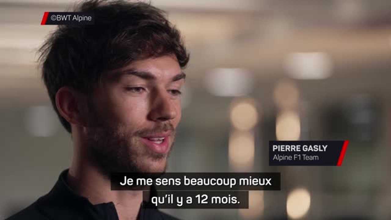 Alpine - Gasly : "Je me sens beaucoup mieux qu'il y a 12 mois"
