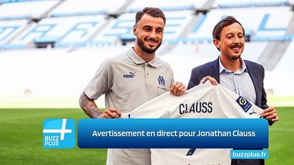 Avertissement en direct pour Jonathan Clauss