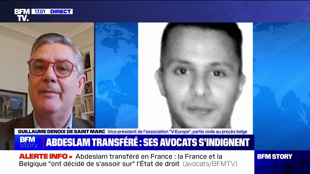 Transfert de Salah Abdeslam en France: "Les victimes et les familles veulent simplement l'application du droit", indique Guillaume Denoix de Saint Marc (partie civile aux procès belge et français)
