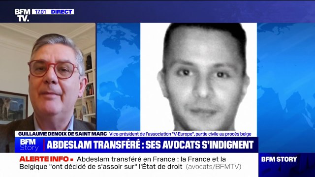 Transfert de Salah Abdeslam en France: Les victimes et les familles veulent simplement l'application du droit , indique Guillaume Denoix de Saint Marc (partie civile aux procès belge et français)