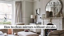 How To Clean Mirrors Without Streaks | Homes & Gardens