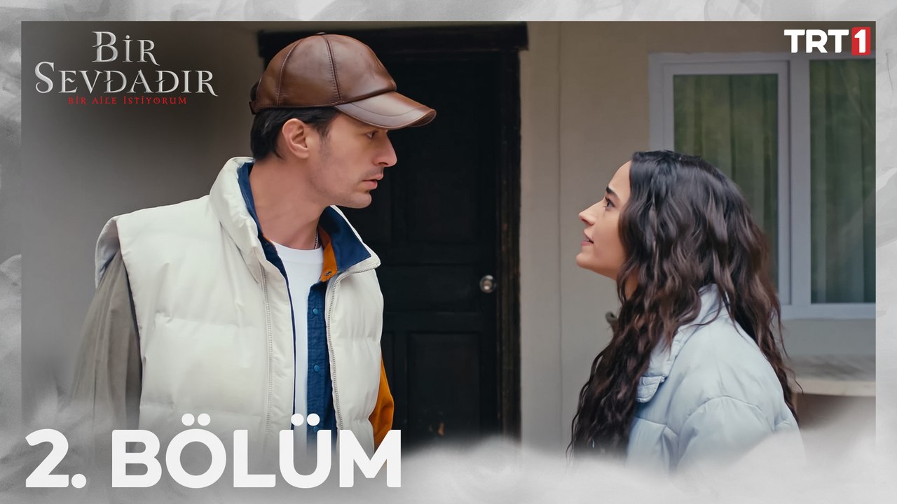 Bir Sevdadır 2. Bölüm