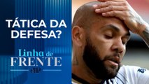 Daniel Alves muda versão sobre acusação de violência sexual pela quinta vez | LINHA DE FRENTE