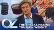 Are These Snacks Making You Gain Weight? | Oz Weight Loss