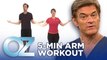 5-Minute Arm Workout | Oz Fit