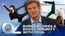 How to Burn Calories and Boost Immunity with Yoga Moves | Oz Fit