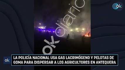La Policía nacional usa gas lacrimógeno y pelotas de goma para dispersar a los agricultores en Antequera