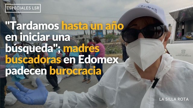 Madres buscadoras en #edomex padecen burocracia, tardan hasta un año en iniciar una búsqueda
