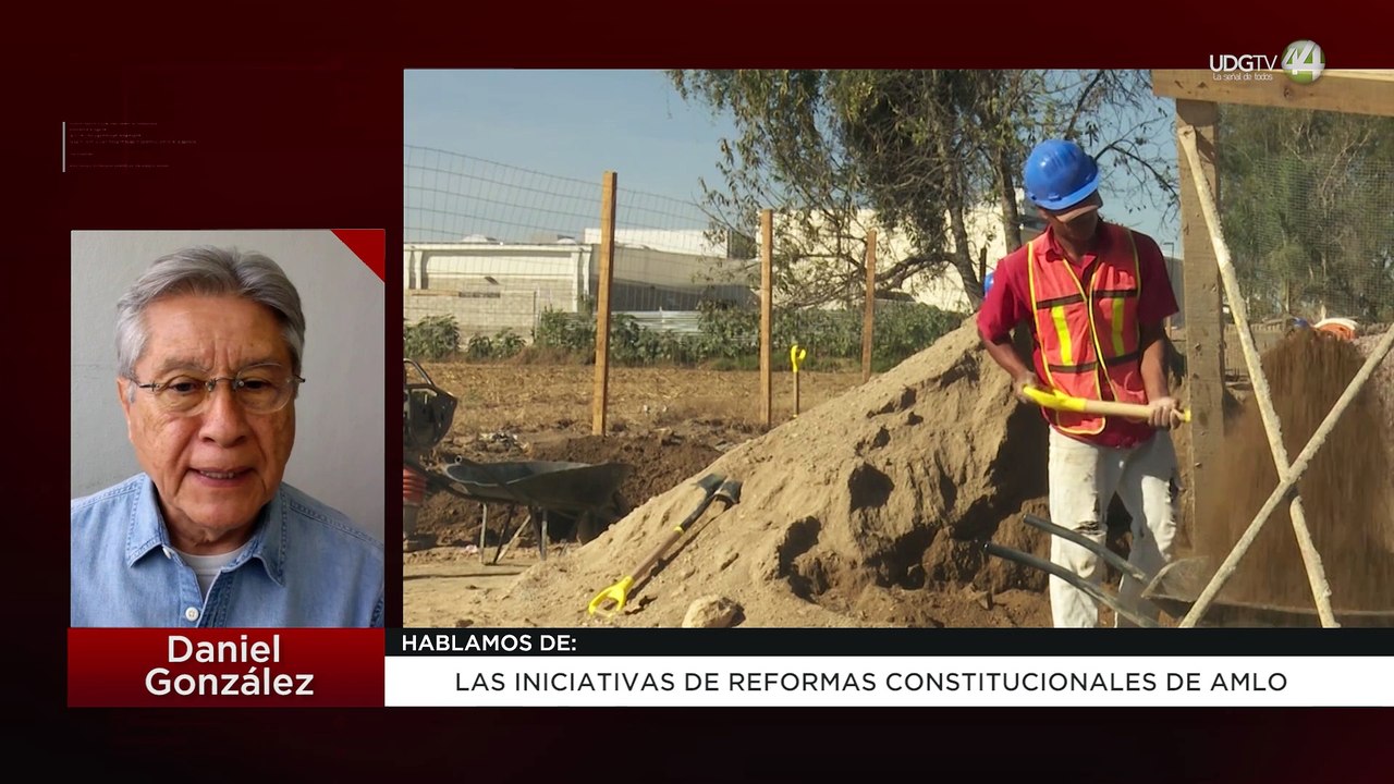 Las iniciativas de reformas constitucionales de AMLO: Daniel González